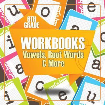 Paperback 6th Grade Workbooks: Vowels, Root Words & More Book
