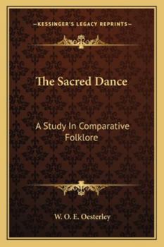 Paperback The Sacred Dance: A Study In Comparative Folklore Book