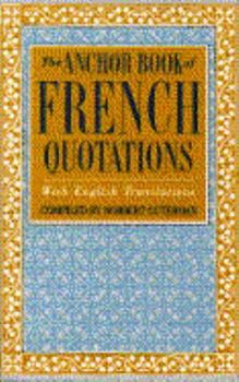 Paperback The Anchor Book of French Quotations, with English Translations Book