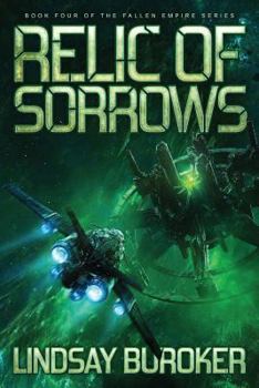 Relic of Sorrows - Book #4 of the Fallen Empire