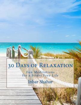 Paperback 30 Days of Relaxation: Fun Meditations for a Stress Free Life Book