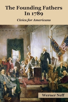 Paperback The Founding Fathers in 1789: Civics for Americans Book