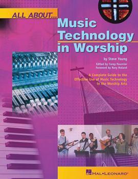 Paperback All about Music Technology in Worship: How to Set Up and Plan a Musical Performance Book