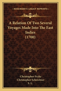 Paperback A Relation Of Two Several Voyages Made Into The East Indies (1700) Book