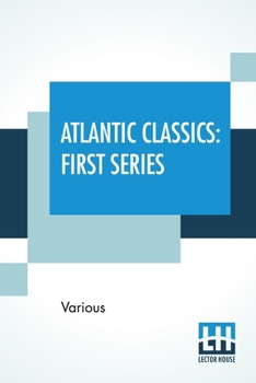 Paperback Atlantic Classics: First Series, Edited By Ellery Sedgwick Book