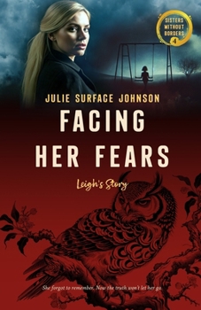 Paperback Facing Her Fears: Leigh's Story (Sisters without Borders) Book