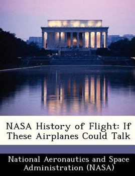 Paperback NASA History of Flight: If These Airplanes Could Talk Book