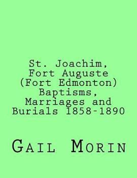 Paperback St. Joachim, Fort Auguste (Fort Edmonton) 1858-1890: https: //www.createspace.com/Member/Dashboard.do Book