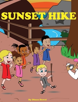 Hardcover Sunset Hike: A children's hiking book, to motivate children to step outside and explore nature. Book