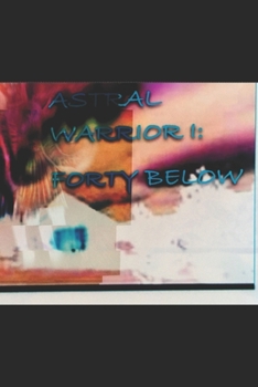Paperback "Astral Warrior I: Forty Below" A young girl's true Arctic Adventure! Book