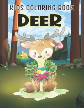 Kids Coloring Book Deer: A Super Fun Deer Coloring Books For Kids Unique Coloring Pages Vol-1