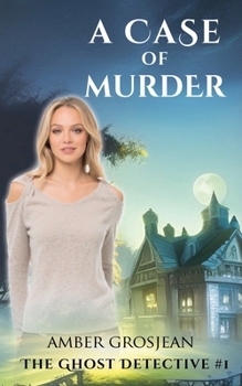 A Case of Murder (Ghost Detective)