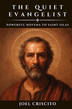 Paperback The Quiet Evangelist: Powerful Novena to Saint Silas Book