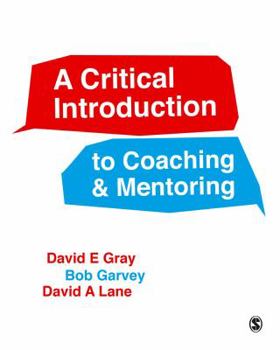 Paperback A Critical Introduction to Coaching and Mentoring: Debates, Dialogues and Discourses Book