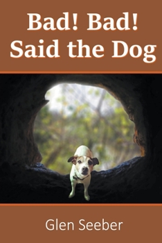 Paperback Bad! Bad! Said the Dog Book