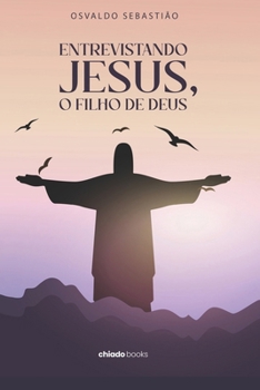 Paperback Entrevistando JESUS o filho de Deus [Portuguese] Book