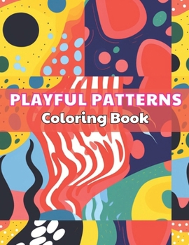 Paperback Playful Patterns Coloring Book: High Quality +100 Beautiful Designs for All Ages Book