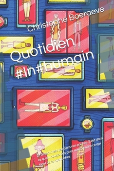 Le Quotidien #In#humain: Le désert n'est pas dans nos poches. Il est dans ce qu'on nous a pris pour nous vendre ce qui tient dans nos poches (French Edition)