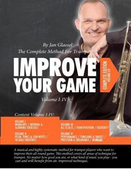 Paperback Improve Your Game Volume I-IV: The Complete Method For Trumpet Book