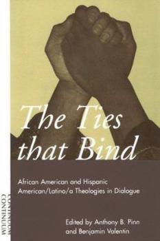 Paperback Ties That Bind: African American and Hispanic American/Latino/A Theologies in Dialogue Book