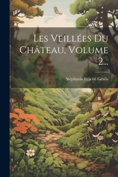 Paperback Les Veillées Du Château, Volume 2... [French] Book