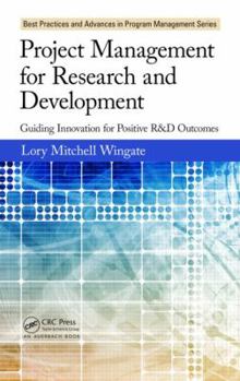 Hardcover Project Management for Research and Development: Guiding Innovation for Positive R&D Outcomes Book