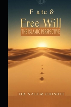 Paperback Fate and Free Will: The Islamic Perspective Book