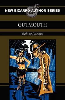 Gutmouth - Book  of the New Bizarro Author Series