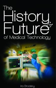 Hardcover The History and Future of Medical Technology Book