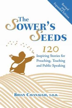 Paperback The Sower's Seeds (Revised and Expanded): One Hundred and Twenty Inspiring Stories for Preaching, Teaching and Public Speaking Book