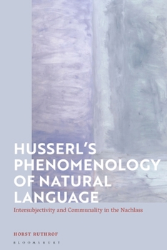 Paperback Husserl's Phenomenology of Natural Language: Intersubjectivity and Communality in the Nachlass Book