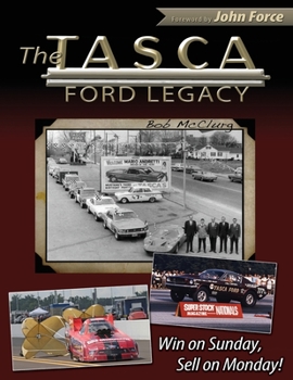 Paperback The Tasca Ford Legacy: Win on Sunday, Sell on Monday! Book