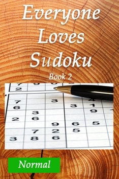 Paperback Everyone Loves Sudoku Book 2 Normal: 6' x 9' 150 page Sudoku Puzzle Book (Solutions Included) Book