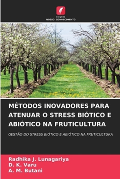 Métodos Inovadores Para Atenuar O Stress Biótico E Abiótico Na Fruticultura (Portuguese Edition)