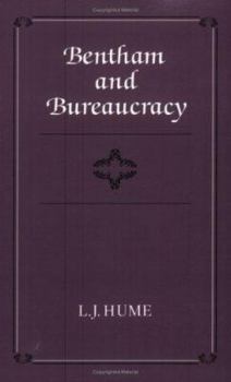 Bentham and Bureaucracy - Book  of the Cambridge Studies in the History and Theory of Politics
