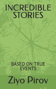 Paperback Incredible Stories: Based on True Events Book