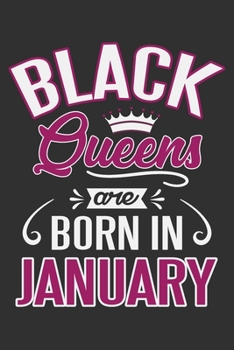Paperback Black Queens Are Born In January: Black queen journal, gifts for black women, black and proud, black women gifts 6x9 Journal Gift Notebook with 125 Li Book