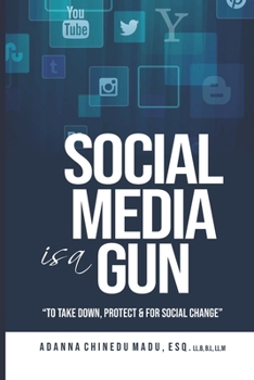 Social Media is a Gun: To Take Down, Protect & for Social Change