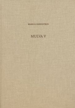Mulva V: Die Vormunizipale Besiedlung Von Munigua
