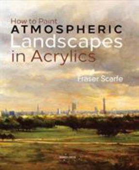 Hardcover How to Paint Atmospheric Landscapes in Acrylics Book