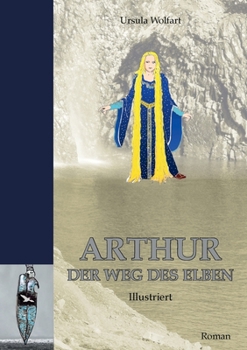 Paperback Arthur: Der Weg des Elben [German] Book