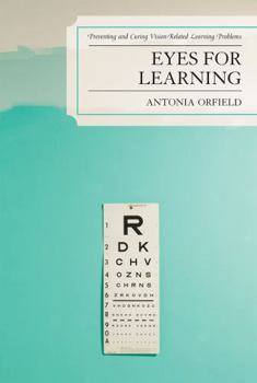 Paperback Eyes for Learning: Preventing and Curing Vision-Related Learning Problems Book