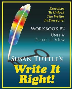 Paperback Write It Right Workbook #2: Point of View (POV): Exercises to Unlock the Writer in Everyone Book