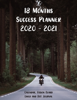 18 Months Success Planner 2020 - 2021 Calendar, Vision Board, Lined And Dot Journal: Biker Plan for Success Notebook, Visualize your Goals, Bucket ... and I am. New Year Resolution Tracker