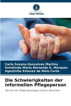 Die Schwierigkeiten der informellen Pflegeperson (German Edition)