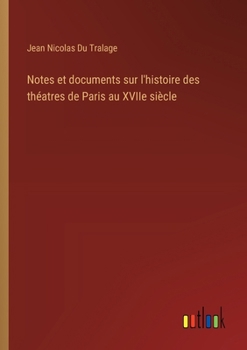 Paperback Notes et documents sur l'histoire des théatres de Paris au XVIIe siècle [French] Book