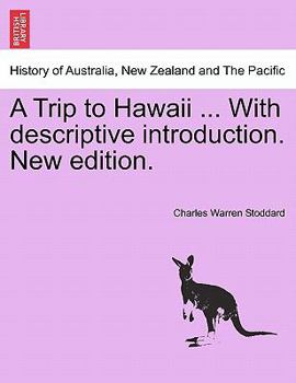 Paperback A Trip to Hawaii ... with Descriptive Introduction. New Edition. Book