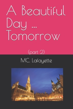 Paperback A Beautiful Day ... Tomorrow: (part 2) Book