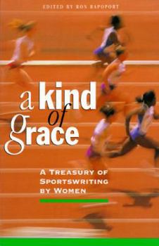 Paperback A Kind of Grace: A Treasury of Sportswriting by Women Book