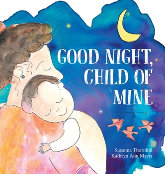 Hardcover Good Night, Child of Mine Book